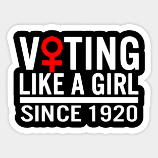 Voting like a Girl Since 1920 Sticker